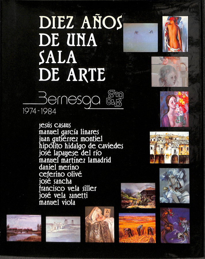 DIEZ AÑOS DE UNA SALA DE ARTE. BERNESGA (1974-1984)