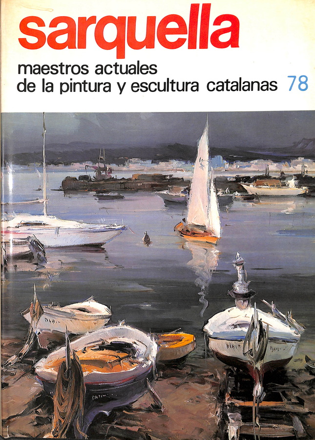 SARQUELLA, MAESTROS ACTUALES DE LA PINTURA Y ESCULTURA CATALANAS