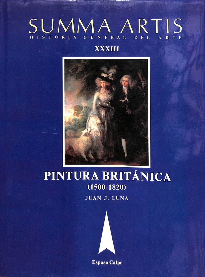 SUMMA ARTIS HISTORIA GENERAL DEL ARTE. PINTURA BRITÁNICA (1500-1820)