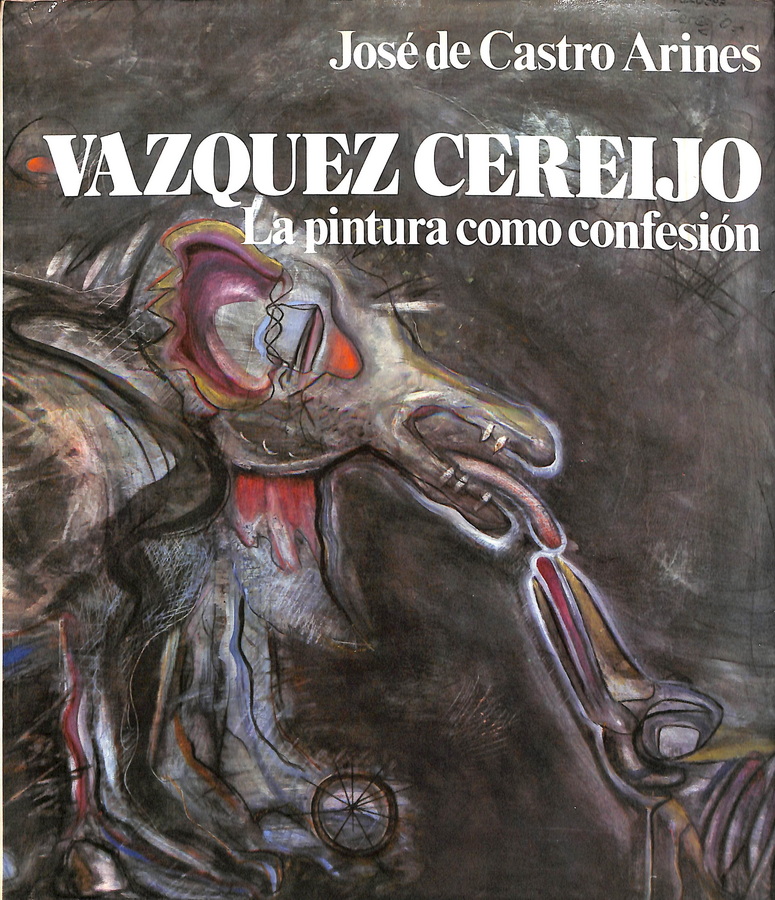 VÁZQUEZ CEREIJO. LA PINTURA COMO CONFESIÓN