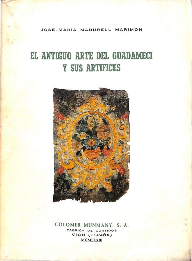 EL ANTIGUO ARTE DEL GUADAMECI Y SUS ARTÍFICES