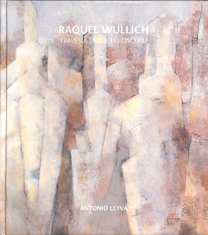 RAQUEL WULLICH. TRAVESÍA DESDE LO OSCURO