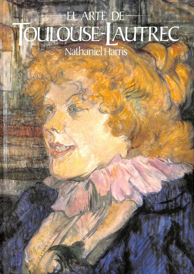 EL ARTE DE TOULOSE-LAUTREC