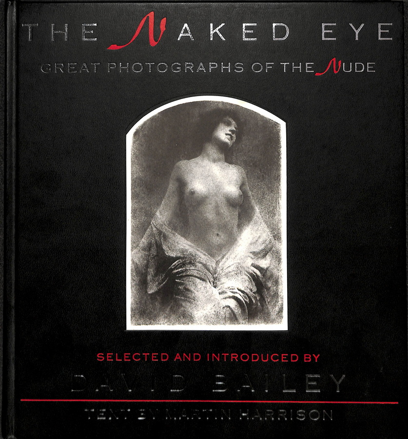 THE NAKED EYE GREAT PHOTOGRAPHS OF THE NUDE