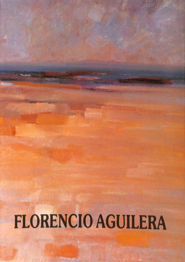 30 AÑOS EN LA PINTURA DE FLORENCIO AGUILERA (1961-1991)