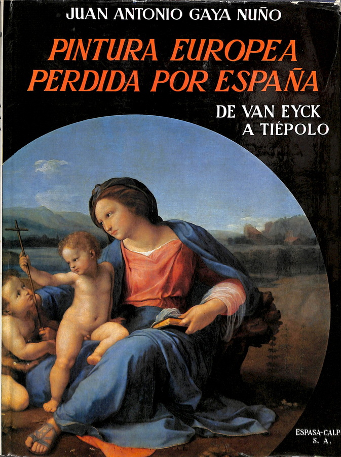 PINTURA EUROPEA PERDIDA POR ESPAÑA DE VAN EYCK A TIÉPOLO