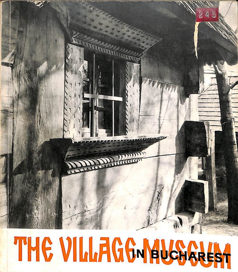 THE VILLAGE MUSEUM IN BUCHAREST