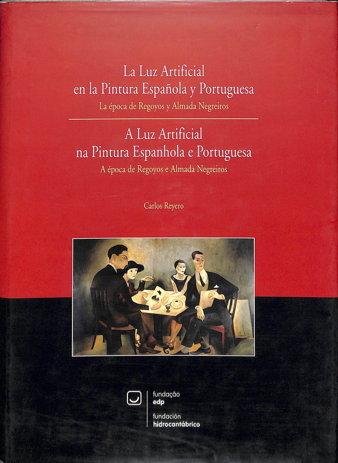 LA LUZ ARTIFICIAL EN LA PINTURA ESPAÑOLA Y PORTUGUESA. LA ÉPOCA DE REGOYOS Y ALMADA NEGREIROS