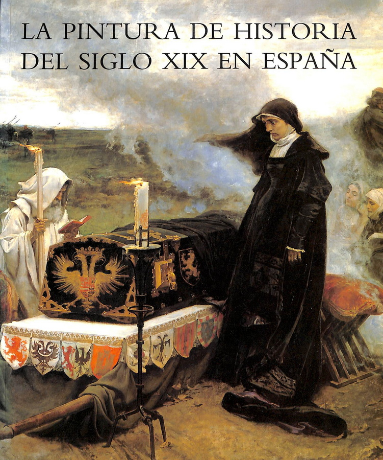 LA PINTURA DE HISTORIA DEL SIGLO XIX EN ESPAÑA