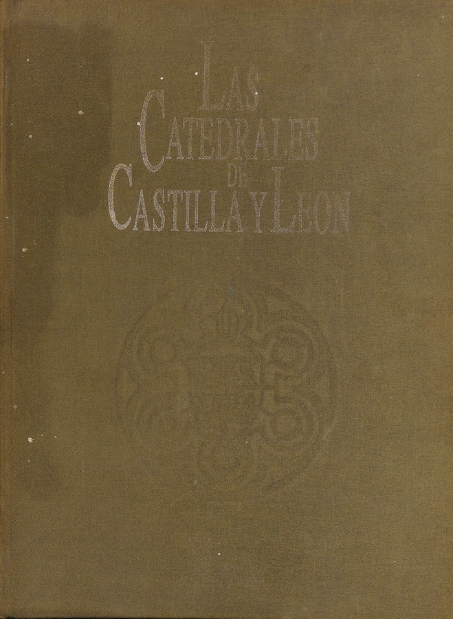 LAS CATEDRALES DE CASTILLA Y LEÓN