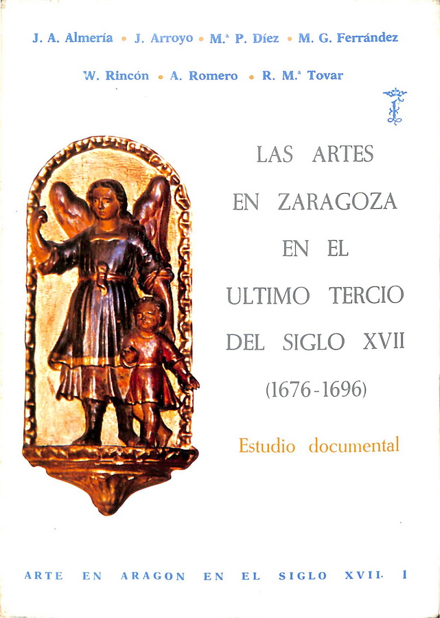 LAS ARTES EN ZARAGOZA EN EL ÚLTIMO TERCIO DEL SIGLO XVII (1676-1696)