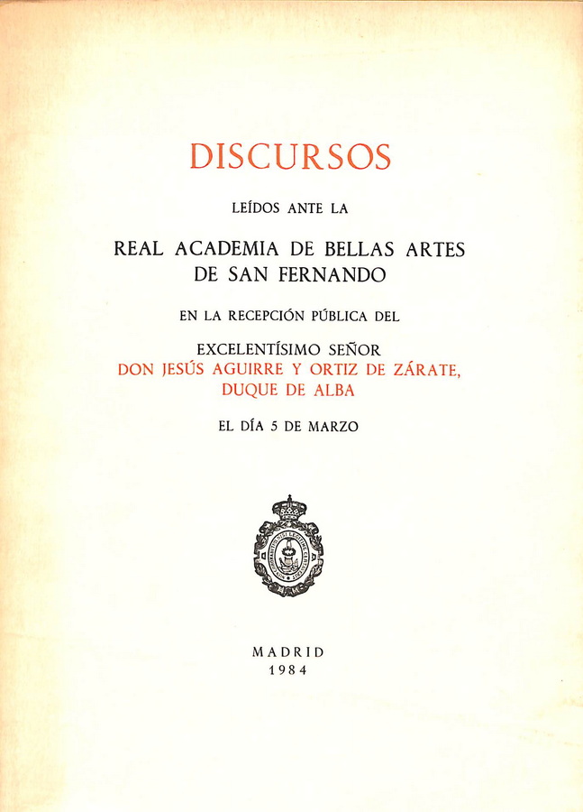 DISCURSOS LEÍDOS ANTE  LA REAL ACADEMIA DE BELLAS ARTES DE SAN FERNANDO