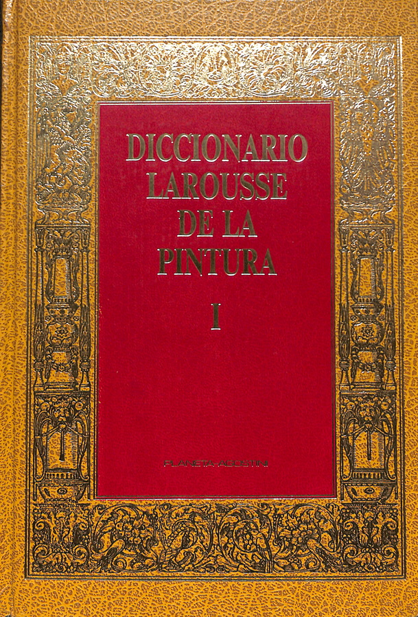 DICCIONARIO LAROUSSE DE LA PINTURA