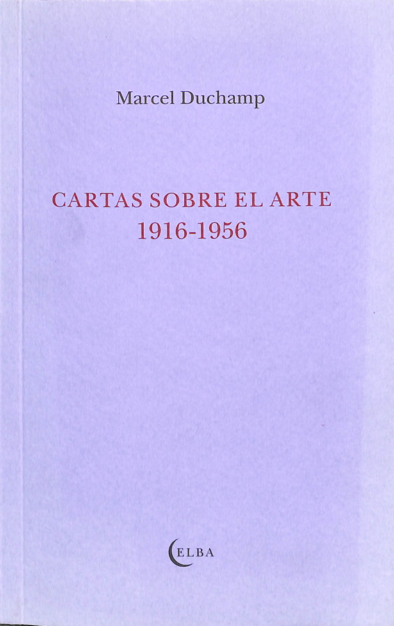 CARTAS SOBRE EL ARTE. 1916-1956