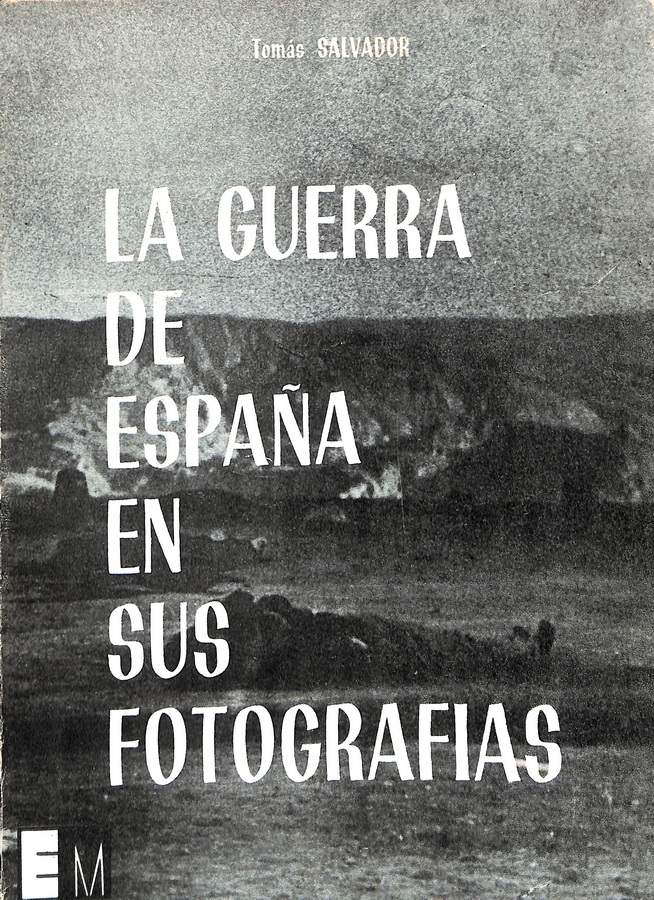 LA GUERRA DE ESPAÑA EN SUS FOTOGRAFÍAS