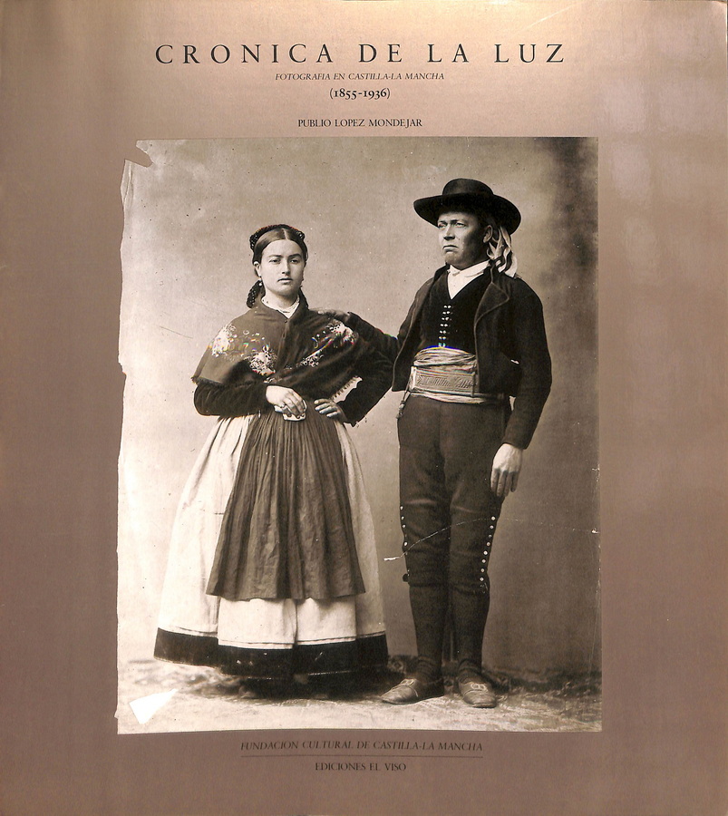 CRÓNICA DE LA LUZ. FOTOGRAFÍA EN CASTILLA-LA MANCHA (1855-1936)