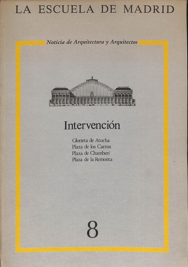 LA ESCUELA DE MADRID. NOTICIAS DE ARQUITECTURA Y ARQUITECTOS. INTERVENCIÓN GLORIETA DE ATOCHA, PLAZA DE LOS CARROS, PLAZA DE CHAMBERÍ Y PLAZA DE LA REMONTA 8