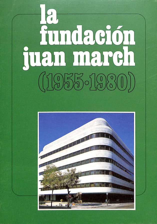 LA FUNDACIÓN JUAN MARCH (1955-1980)