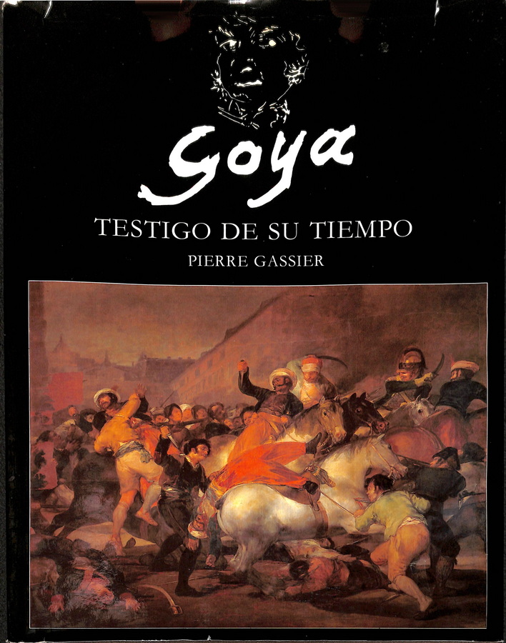 GOYA TESTIGO DE SU TIEMPO