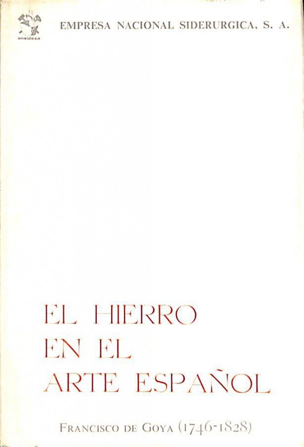 HIERRO EN EL ARTE ESPAÑOL. FRANCISCO DE GOYA (1746-1828)