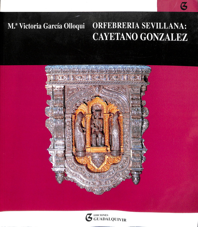 ORFEBRERÍA SEVILLANA: CAYETANO GONZÁLEZ