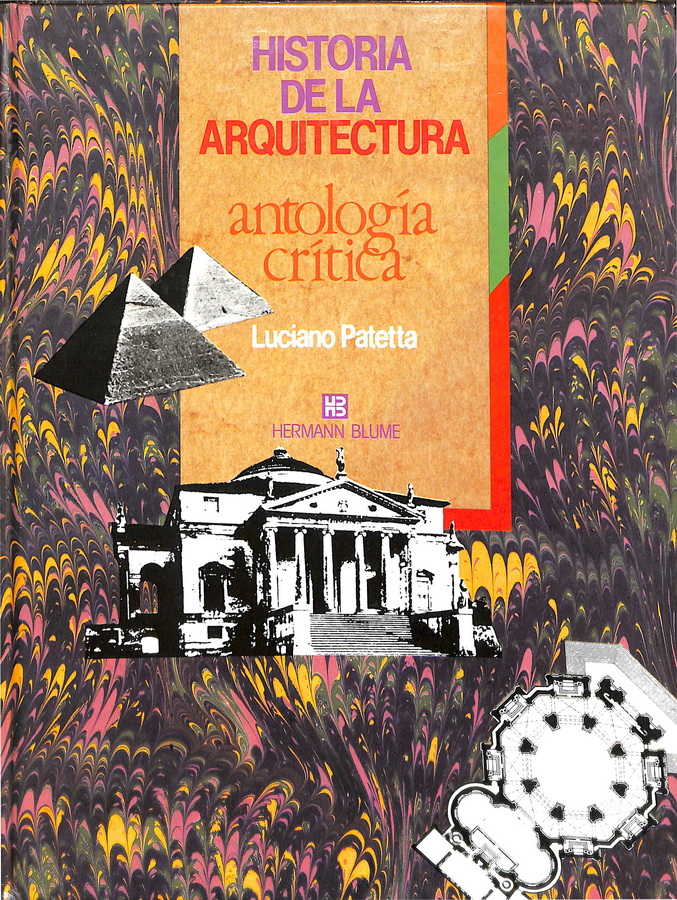 HISTORIA DE LA ARQUITECTURA. ANTOLOGÍA CRÍTICA