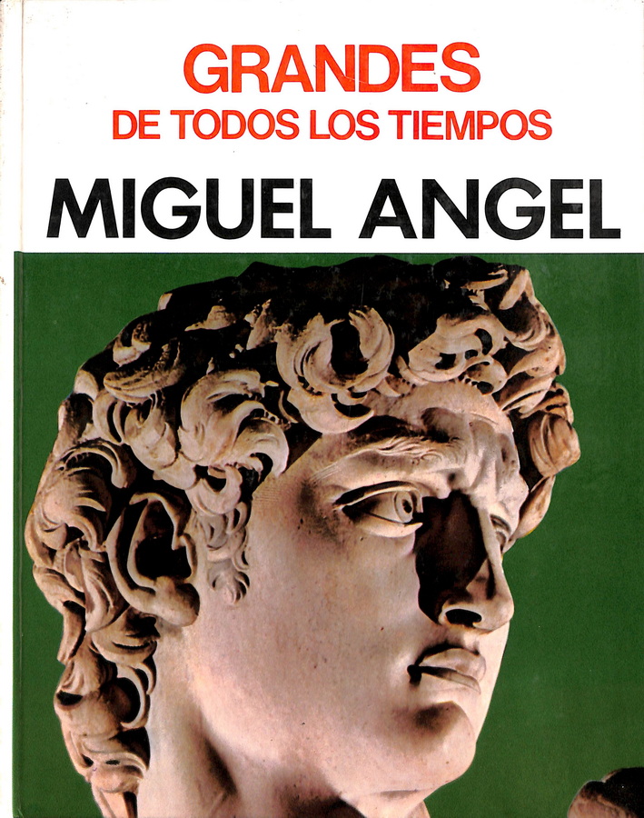 GRANDES DE TODOS LOS TIEMPOS. MIGUEL ÁNGEL.