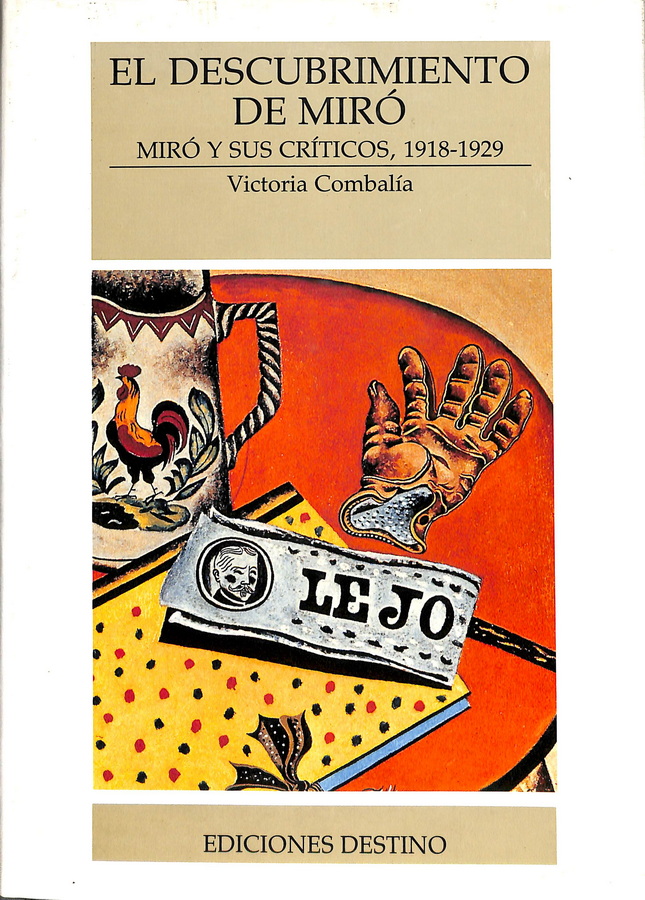 EL DESCUBRIMIENTO DE MIRÓ. MIRÓ Y SUS CRÍTICOS, 1918-1929