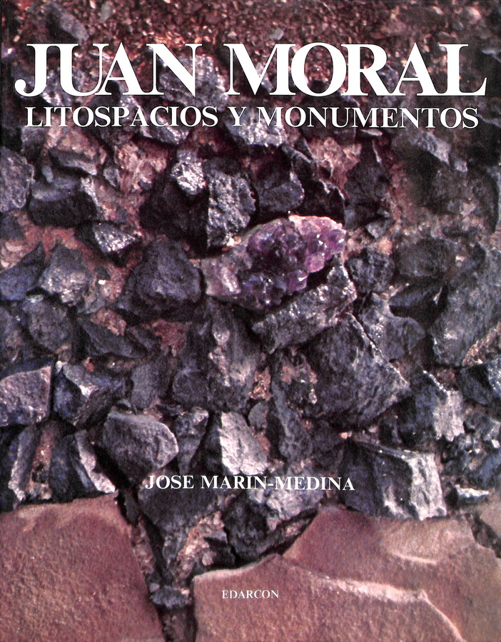 JUAN MORAL. LITOSPACIOS Y MONUMENTOS