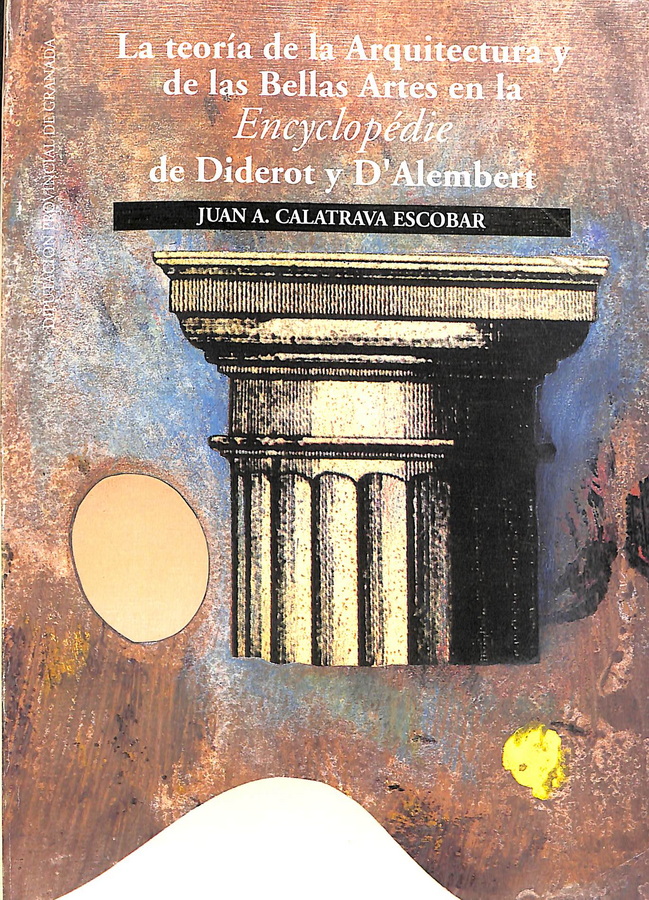 LA TEORÍA DE LA ARQUITECTURA Y DE LAS BELLAS ARTES EN LA ENCYCLOPÉDIE DE DIDEROT Y D´ALAMBERT