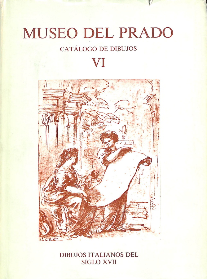 MUSEO DEL PRADO. CATÁLOGO DE DIBUJOS. DIBUJOS ITALIANOS DEL SIGLO XVII