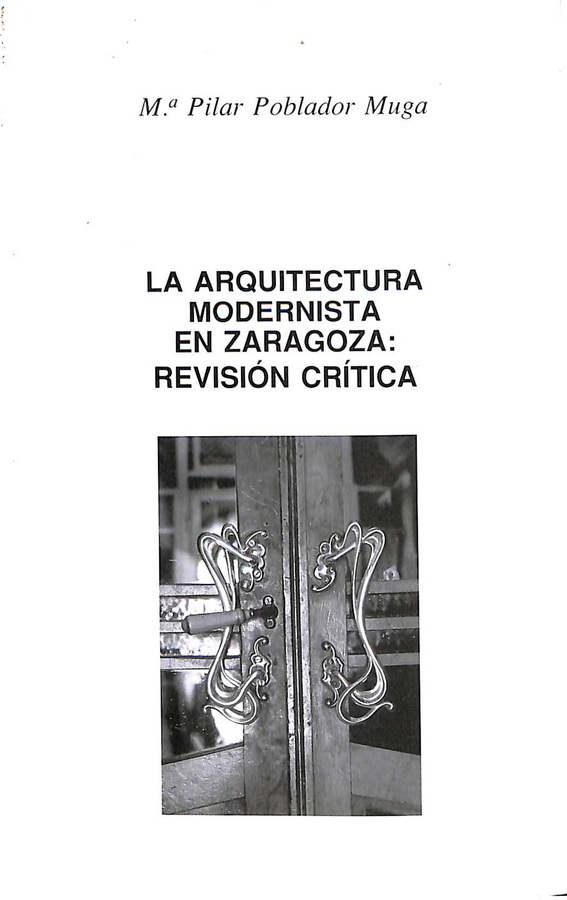 LA ARQUITECTURA MODERNISTA EN ZARAGOZA: REVISIÓN CRÍTICA