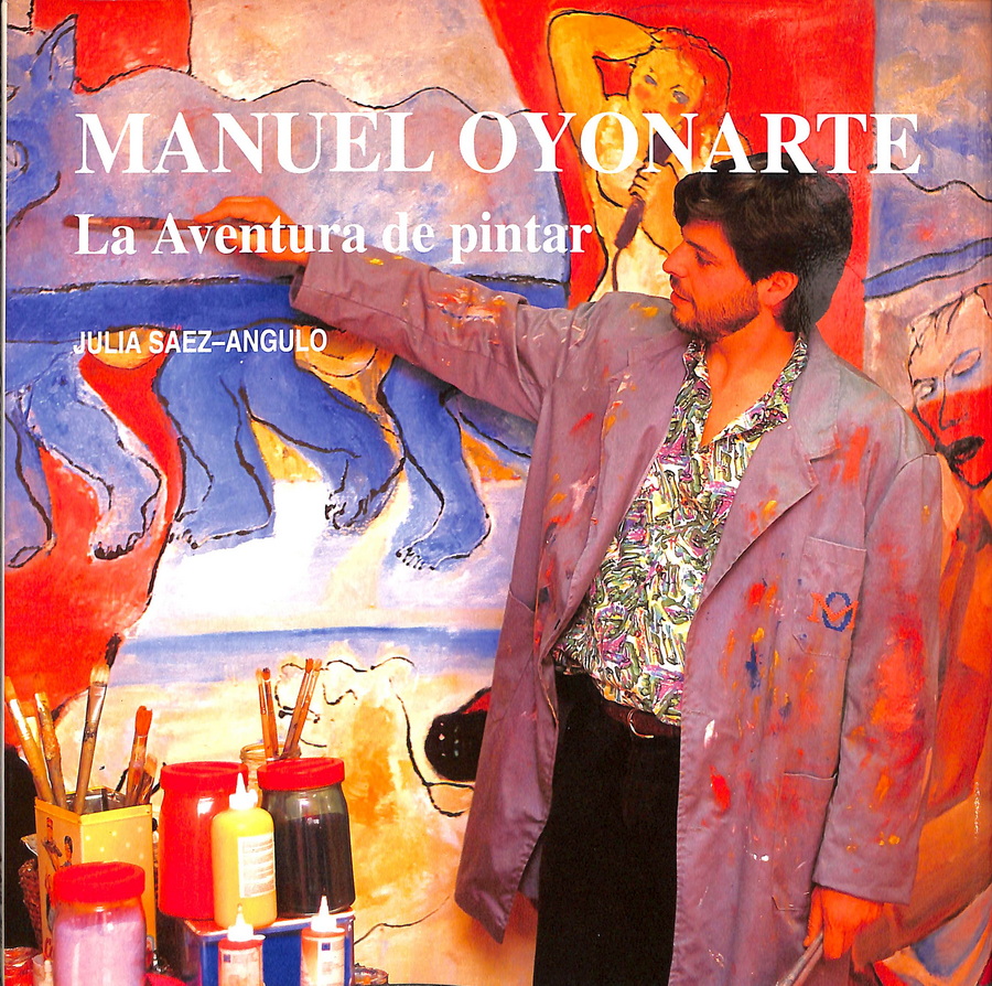 MANUEL OYONARTE LA AVENTURA DE PINTAR