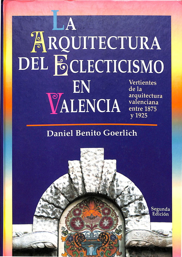 LA ARQUITECTURA DEL ECLECTICISMO EN VALENCIA