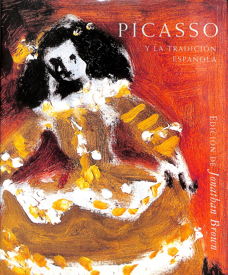 PICASSO Y LA TRADICIÓN ESPAÑOLA