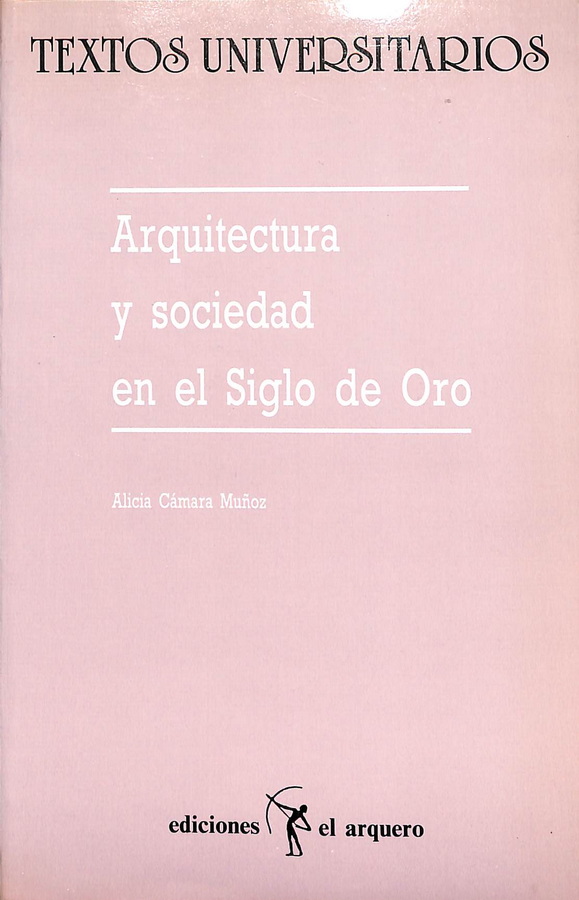 ARQUITECTURA Y SOCIEDAD EN EL SIGLO DE ORO