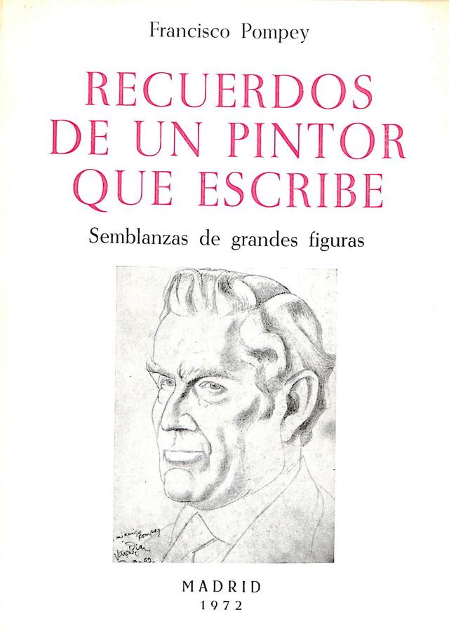 RECUERDOS DE UN PINTOR QUE ESCRIBE. SEMBLANZAS DE GRANDES FIGURAS