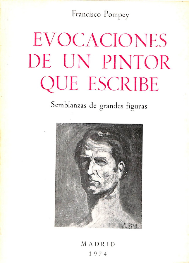 EVOCACIONES DE UN PINTORQUE ESCRIBE (SEMBLANZAS DE GRANDES FIGURAS)