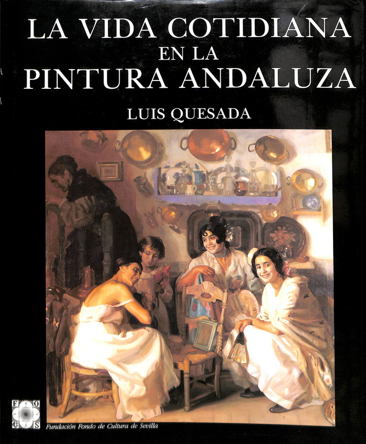 LA VIDA COTIDIANA EN LA PINTURA ANDALUZA